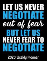 Let Us Never Negotiate Out Of Fear But Let Us Never Fear To Negotiate