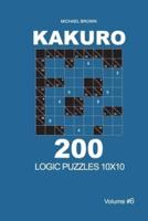 Kakuro - 200 Logic Puzzles 10x10 (Volume 6)