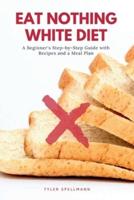 Eat Nothing White Diet