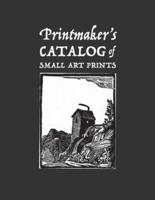 Printmaker's Catalog of Small Art Prints