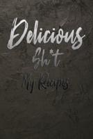 Delicious Sh*t My Recipes