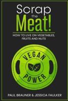 Vegan Power - Scrap The Meat!