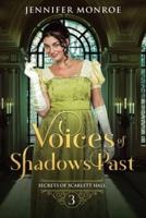 Voices of Shadows Past: Secrets of Scarlett Hall Book 3