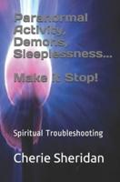 Paranormal Activity, Demons, Sleeplessness...Make It Stop!