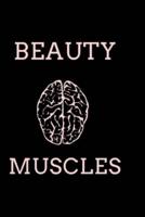 Beauty, Brain And Muscles- GyM LOG Notebook