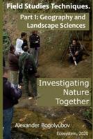 Field Studies Techniques. Part 1. Geography and Landscape Sciences