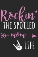 Rockin the Spoiled Mom Life