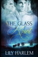 The Glass Knot: Contemporary Threesome Romance