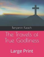 The Travels of True Godliness