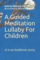 A Guided Meditation Lullaby For Children