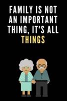 Family Is Not an Important Thing, It's All Things