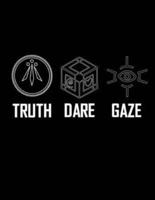 Truth, Dare, Gaze