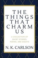 The Things That Charm Us
