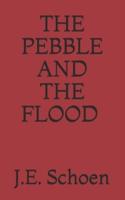 The Pebble and the Flood