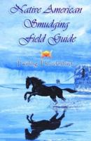 Native American Smudging Field Guide Book