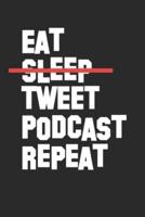 Eat Sleep Tweet Podcast Repeat