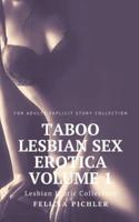 Taboo Lesbian Sex Erotica Volume 1