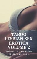 Taboo Lesbian Sex Erotica Volume 2