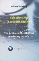 Valuations for Secured Lending: Restricted Marketing Periods