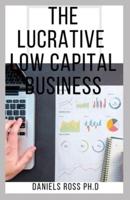 The Lucrative Low Capital Business