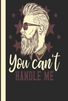 You Can´t Handle Me