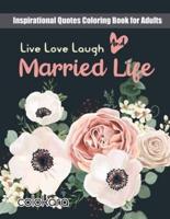 Live Laugh Love and Married Life