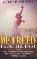 Be Freed From The Past