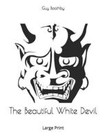 The Beautiful White Devil