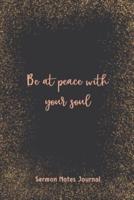 Be At Peace With Your Soul Sermon Notes Journal