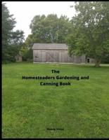 The Homesteaders Gardening and Canning Book