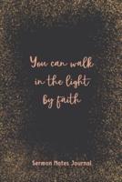 You Can Walk In The Light By Faith Sermon Notes Journal