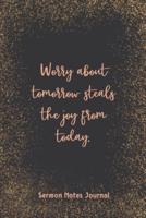 Worry About Tomorrow Steals The Joy From Today Sermon Notes Journal