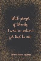 With Prayer Of Thanks I Wait In Patient For God To Act Sermon Notes Journal