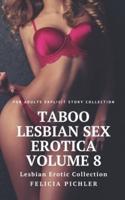 Taboo Lesbian Sex Erotica Volume 8