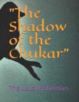 "The Shadow of the Chukar"