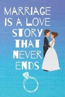 Marriage Is a Love Story That Never Ends