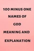 100 Minus One Names Of God Meaning And Explanation