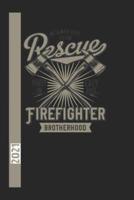 We Always Rush To The Rescue Firefigther Brotherhood First In Last Out 2021