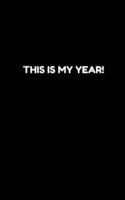 This Is My Year!