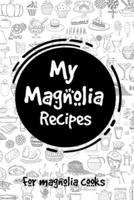 My Magnolia Recipes