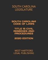 South Carolina Code of Laws Title 15 Civil Remedies and Procedures 2020 Edition