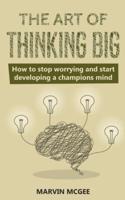 The Art of Thinking Big