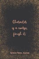 Character Is A Course Finish It Sermon Notes Journal