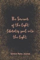 The Saviour Of The Light Liberates Soul Into The Light Sermon Notes Journal