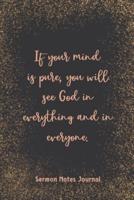If Your Mind Is Pure You Will See God In Everything And In Everyone Sermon Journal