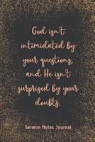 God Isn'T Intimidated By Your Questions Sermon Notes Journal