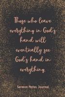 Those Who Leave Everything In God'S Hand Will Eventually Sermon Notes Journal