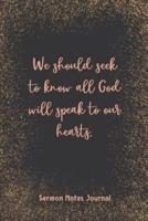 We Should Seek To Know All God Will Speak To Our Hearts Sermon Notes Journal