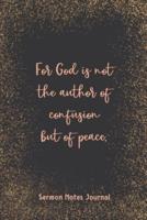 For God Is Not The Author Of Confusion But Of Peace Sermon Notes Journal
