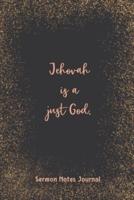 Jehovah Is A Just God Sermon Notes Journal